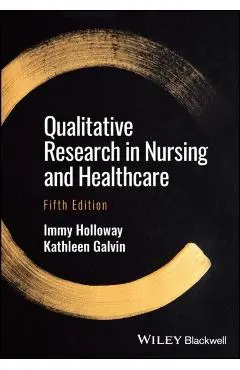 Qualitative Research in Nursing and Healthcare - Immy Holloway