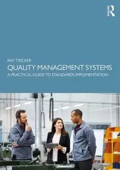 Quality Management Systems. A Practical Guide to Standards Implementation, Paperback/Ray Tricker