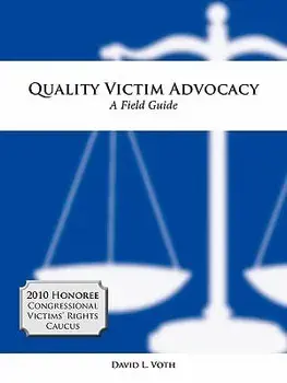 Quality Victim Advocacy: A Field Guide, Paperback/David L. Voth