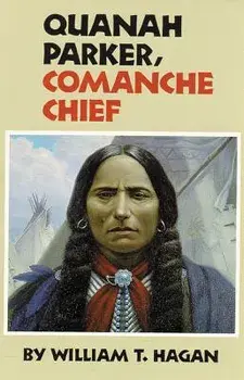 Quanah Parker, Comanche Chief, Paperback/William T. Hagan