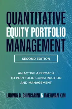 Quantitative Equity Portfolio Management, Second Edition: An Active Approach to Portfolio Construction and Management, Hardcover/Ludwig Chincarini