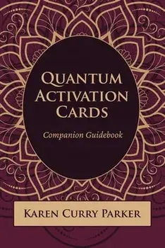 Quantum Activation Cards Companion Guidebook: Companion Guidebook, Paperback/Karen Curry Parker