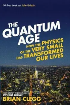 Quantum Age, Paperback/Brian Clegg