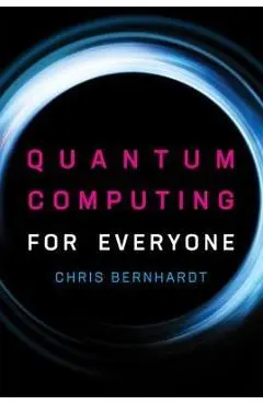 Quantum Computing for Everyone - Chris Bernhardt