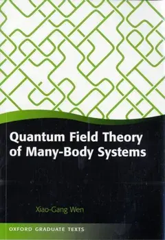 Quantum Field Theory of Many-Body Systems. From the Origin of Sound to an Origin of Light and Electrons, Paperback/Xiao-Gang Wen