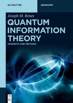 Quantum Information Theory: Concepts and Methods, Paperback/Joseph Renes