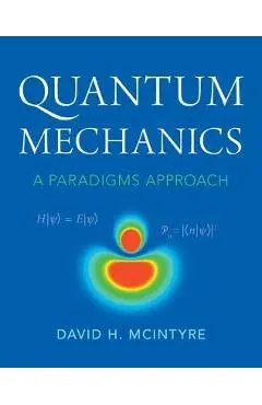 Quantum Mechanics: A Paradigms Approach - David H. Mcintyre