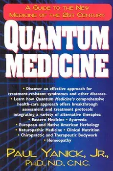 Quantum Medicine: A Guide to the New Medicine of the 21st Century, Paperback/Paul, Jr. Yanick