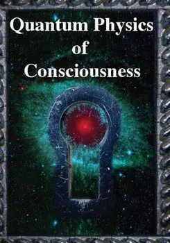 Quantum Physics of Consciousness: The Quantum Physics of the Mind, Explained, Paperback/Bruce Rosenblum
