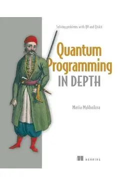 Quantum Programming in Depth: Solving Problems with Q# and Qiskit - Mariia Mykhailova