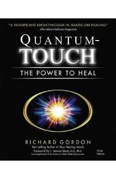 Quantum-Touch: The Power to Heal - Richard Gordon