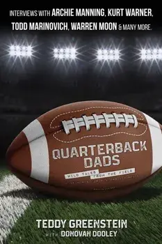 Quarterback Dads: Wild Tales from the Field, Paperback/Teddy Greenstein