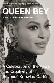 Queen Bey: A Celebration of the Power and Creativity of Beyonc Knowles-Carter, Paperback/Veronica Chambers