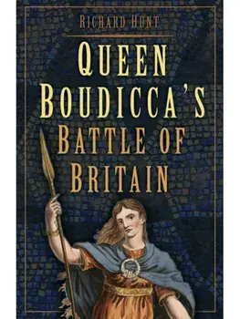 Queen Boudicca's Battle of Britain. New ed, Paperback/Richard Hunt