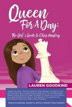 Queen for a Day: The Girl's Guide to Chess Mastery, Paperback/Alexey Root