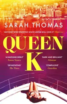 Queen K. The 'dark and brilliant' 2023 debut novel that uncovers the corruption of the Russian super-rich, Main, Paperback/Sarah Thomas