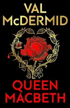 Queen Macbeth. Darkland Tales, Hardback/Val McDermid