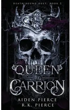 Queen of Carrion: A Dark Paranormal Gothic Romance - Aiden Pierce