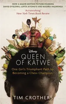 Queen of Katwe. One Girl's Triumphant Path to Becoming a Chess Champion, Paperback/Tim Crothers