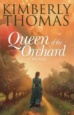 Queen of the Orchard - Kimberly Thomas