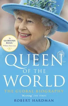 Queen of the World, Paperback/Robert Hardman