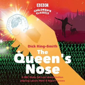 Queen's Nose. A BBC Radio full-cast dramatisation, CD-Audio/Dick King-Smith