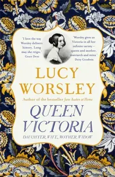 Queen Victoria. Daughter, Wife, Mother, Widow, Paperback/Lucy Worsley