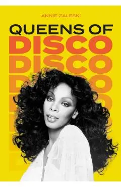 Queens of Disco - Annie Zaleski