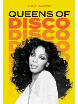Queens of Disco, Hardback/Annie Zaleski