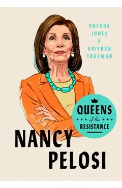 Queens of the Resistance: Nancy Pelosi - Brenda Jones