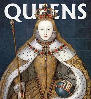 Queens: Women Who Ruled, from Ancient Egypt to Buckingham Palace, Hardcover/Lauren Bucca