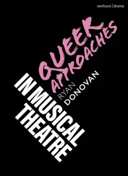 Queer Approaches in Musical Theatre, Paperback/Ryan (The New School, USA) Donovan