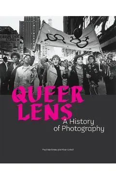 Queer Lens: A History of Photography - Paul Martineau