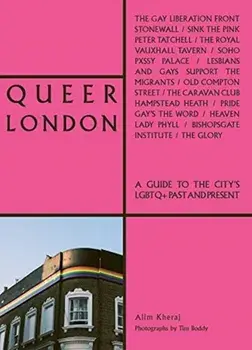 Queer London. A Guide to the City's LGBTQ+ Past and Present, Paperback/Alim Kheraj