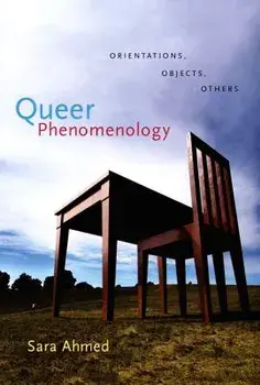 Queer Phenomenology: Orientations, Objects, Others, Paperback/Sara Ahmed