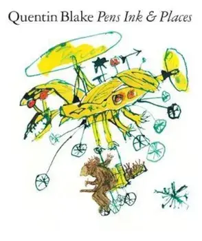 Quentin Blake: Pen Ink & Places, Hardcover/Quentin Blake