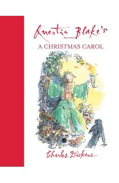Quentin Blake's A Christmas Carol - Charles|blake Dickens