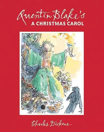 Quentin Blake's A Christmas Carol | Charles Dickens