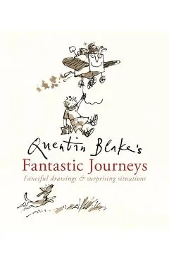 Quentin Blake's Fantastic Journeys - Quentin Blake