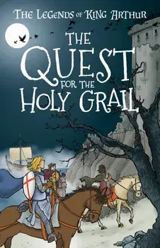 Quest for the Holy Grail. The Legends of King Arthur: Merlin, Magic, and Dragons, Paperback/Tracey Mayhew