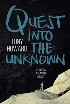 Quest into the Unknown. My life as a climbing nomad, Paperback/Tony Howard