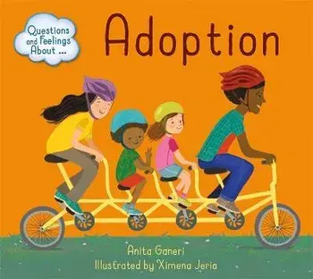 Questions and Feelings About: Adoption, Paperback/Anita Ganeri