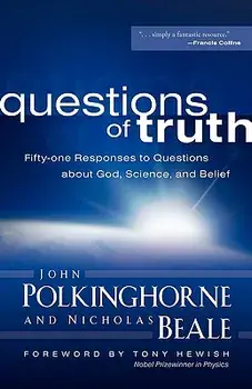 Questions of Truth: Fifty-One Responses to Questions about God, Science, and Belief, Paperback/John Polkinghorne