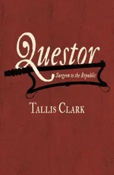 Questor. Surgeon to the Republic, Paperback/Tallis Clark