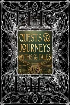 Quests & Journeys Myths & Tales. Epic Tales, Hardback/***