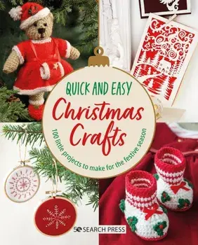 Quick and Easy Christmas Crafts. 100 Little Projects to Make for the Festive Season, Paperback/Various