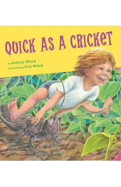 Quick as a Cricket - Audrey Wood