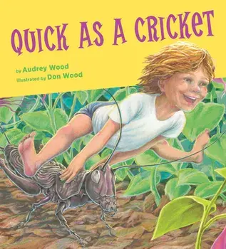 Quick as a Cricket, Hardcover/Audrey Wood