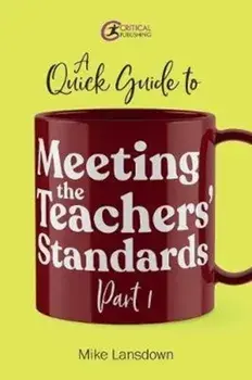 Quick Guide to Meeting the Teachers' Standards Part 1, Paperback/Mike Lansdown