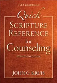 Quick Scripture Reference for Counseling, Paperback/John G. Kruis